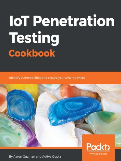 Title details for IoT Penetration Testing Cookbook by Aaron Guzman - Wait list